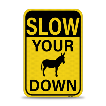 SignWays Slow Your Donkey (Ass) Down Sign