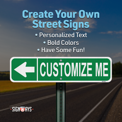 Street Signs Customized Left Arrow | Personalized Street Sign | Color, Symbol, Font, Words, Single or Double Sided 24x6"