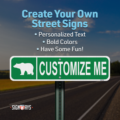 Street Signs Customized Bear | Personalized Street Sign | Color, Symbol, Font, Words, Single-Sided 24x6”