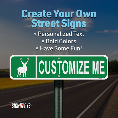 Street Signs Customized Deer | Personalized Street Sign | Color, Symbol, Font, Words, Double-Sided 24x6”