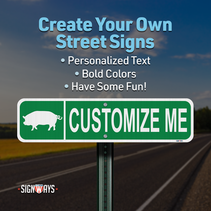 Street Signs Customized Pig | Personalized Street Sign | Color, Symbol, Font, Words 24x6”