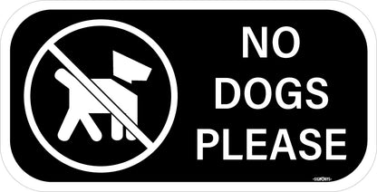 No Dogs Please (Text) Sign