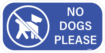 No Dogs Please (Text) Sign