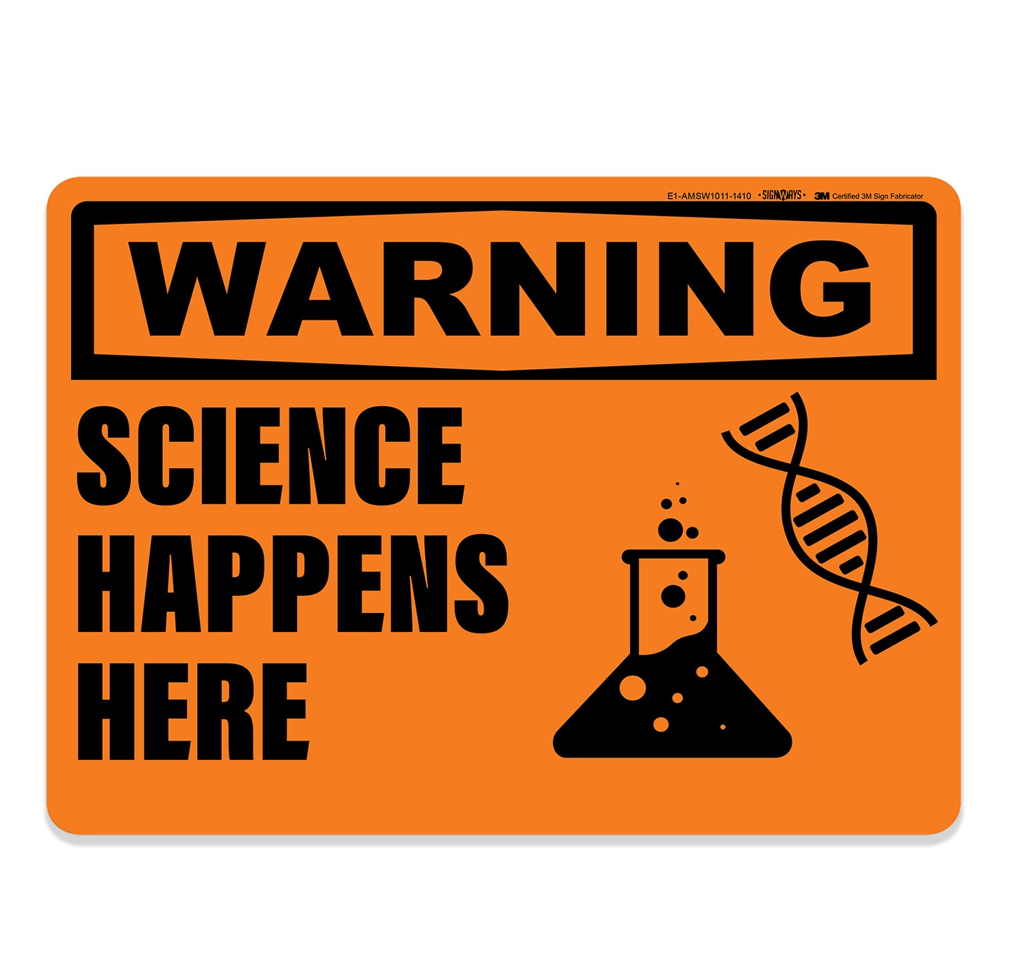 Warning, Science Happens Here Sign