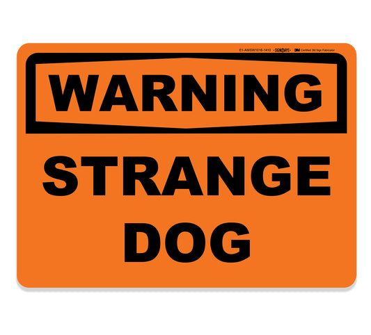 Warning, Strange Dog Sign