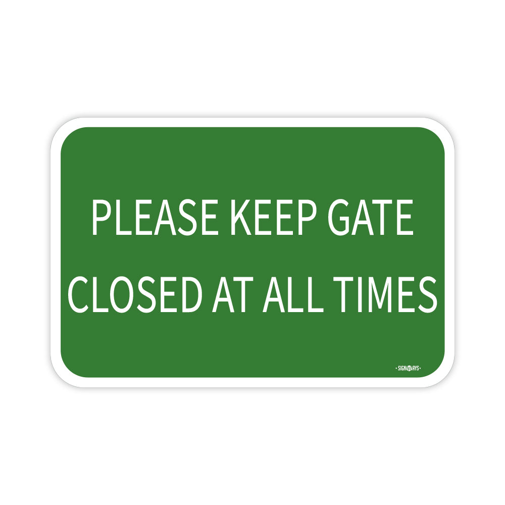 Please Keep Gate Closed At All Times Sign