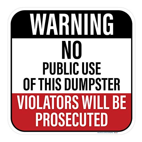 Warning, No Public Use of This Dumpster, Violators Prosecuted Sign