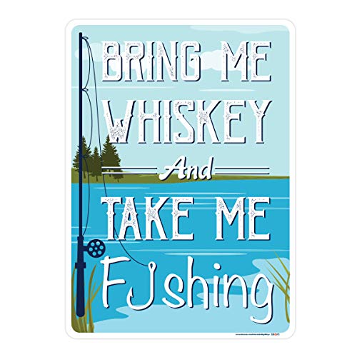 Bring Me Whiskey and Take Me Fishin Sign