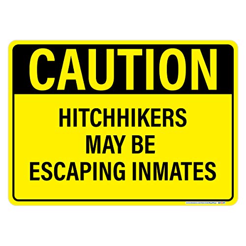 Caution Hitchhikers May Be Escaping Inmates Sign