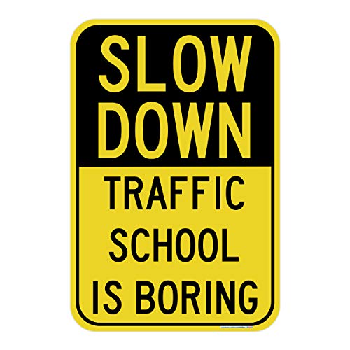 Slow Down Traffic School is Boring Sign
