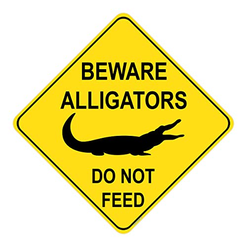 Beware Alligators Do Not Feed Sign
