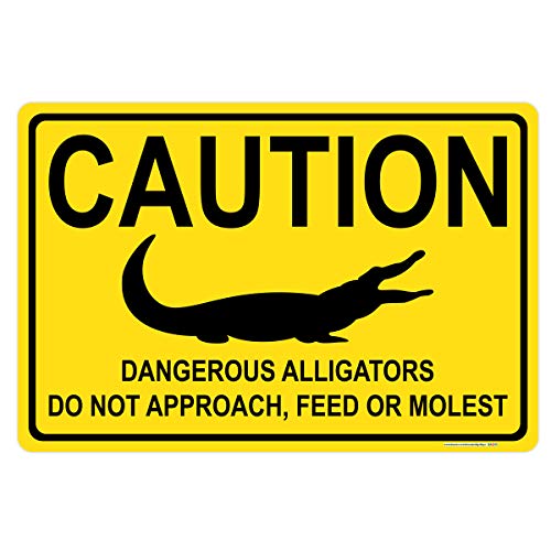 Caution, Dangerous Alligators, Do Not Approach, Feed, or Molest Sign