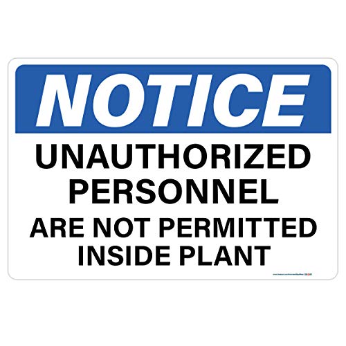 Notice Unauthorized Personnel Are Not Permitted Inside Plant Sign