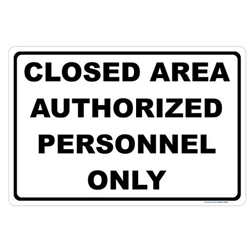 Closed Area, Authorized Personnel Only Sign