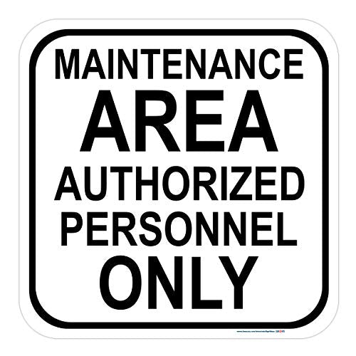 Maintenance Area Authorized Personnel Only Metal Sign