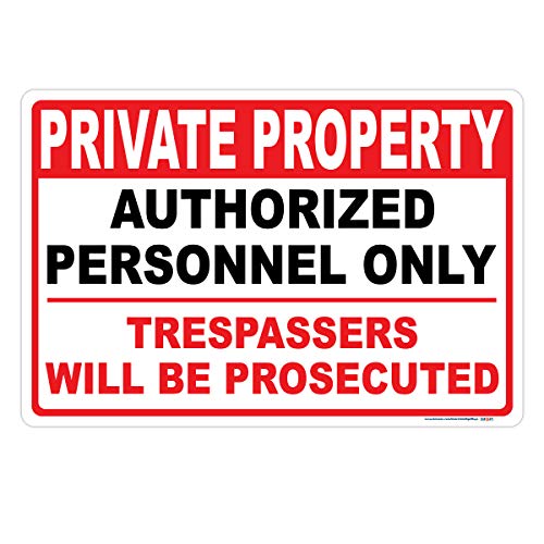 Private Property, Authorized Personnel Only, Trespassers Will Be Prosecuted Sign