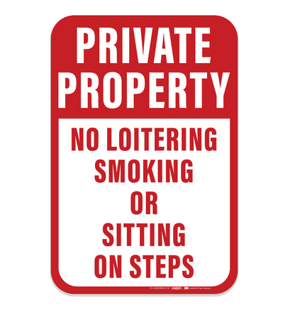 Private Property No Loitering Smoking or Sitting on Steps Sign