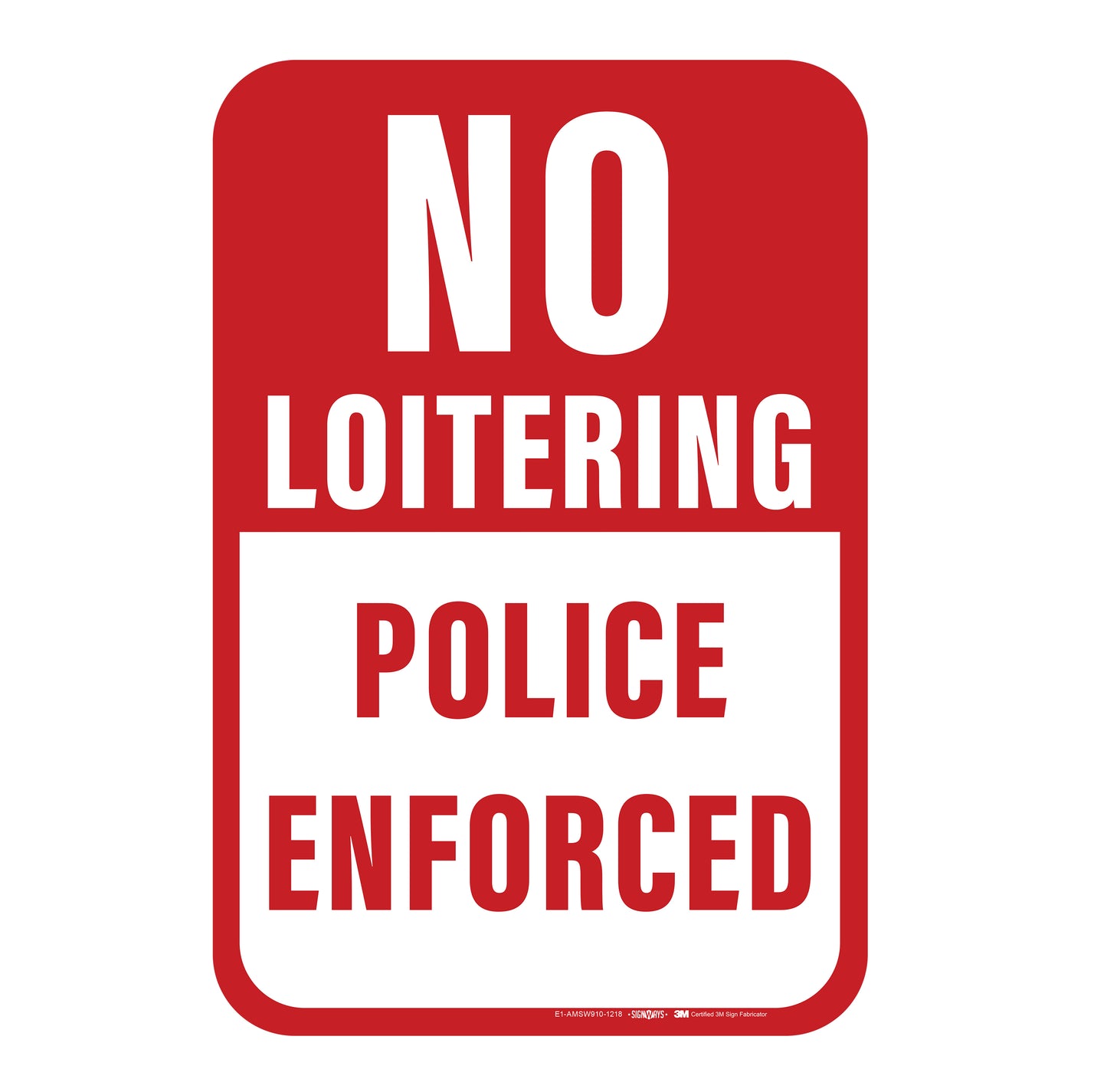 No Loitering, Police Enforced Sign