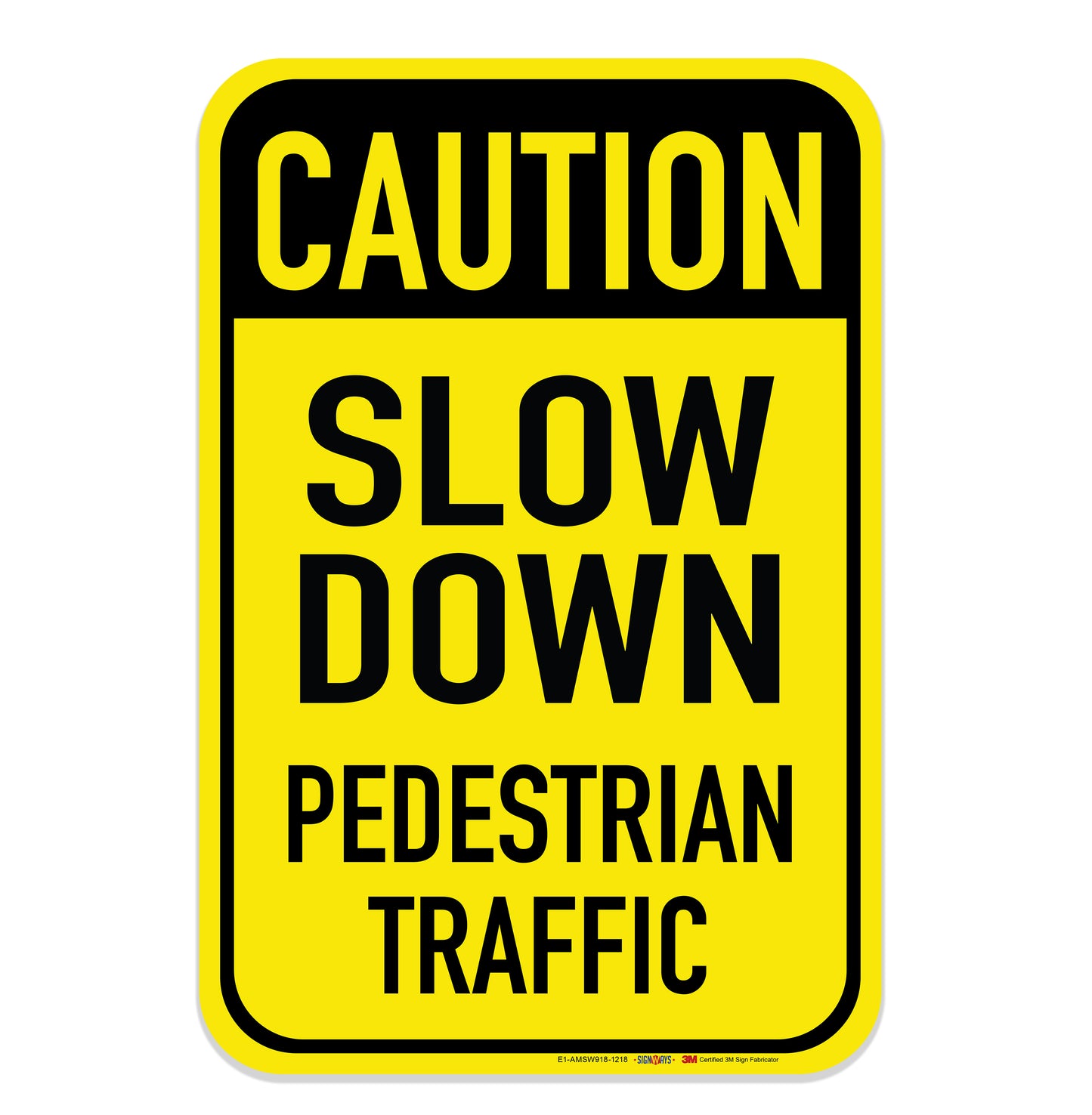 Slow Down Pedestrian Traffic Sign