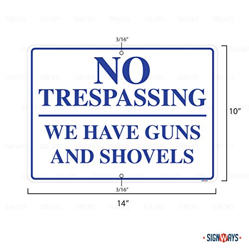 No Trespassing We Have Guns and Shovels Sign