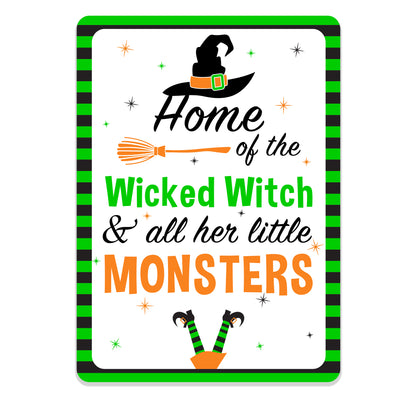 Home of The Wicked Witch and All Her Little Monsters Halloween Sign