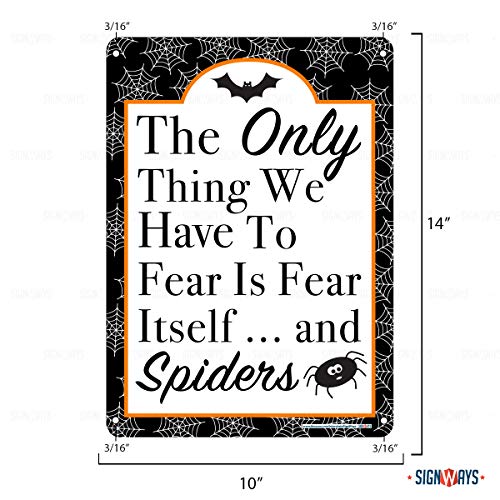 The Only Thing We Have to Fear is Fear ItselfÉand Spiders Halloween Sign