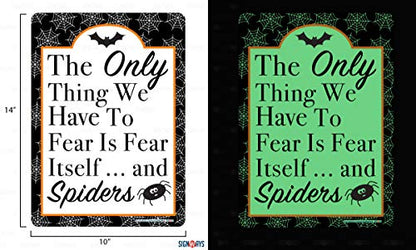 The Only Thing We Have to Fear is Fear ItselfÉand Spiders Halloween Sign