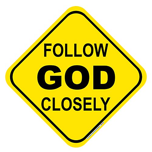 Follow God Closely Sign