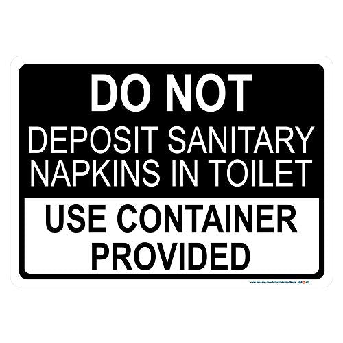 Do Not Deposit Sanitary Napkins in Toilets, Use Container Provided Sign