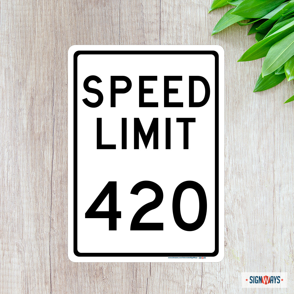 Speed Limit 420 Sign