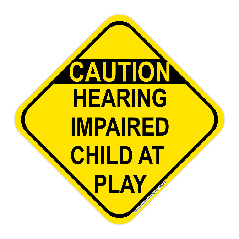 Caution, Hearing Impaired Child At Play Sign