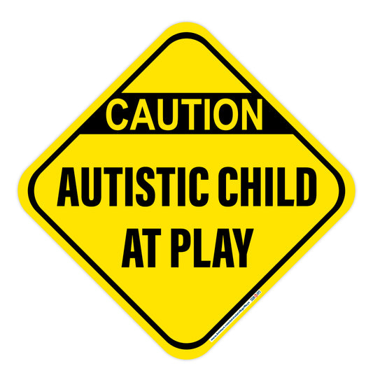 Caution! Autistic Child At Play Sign