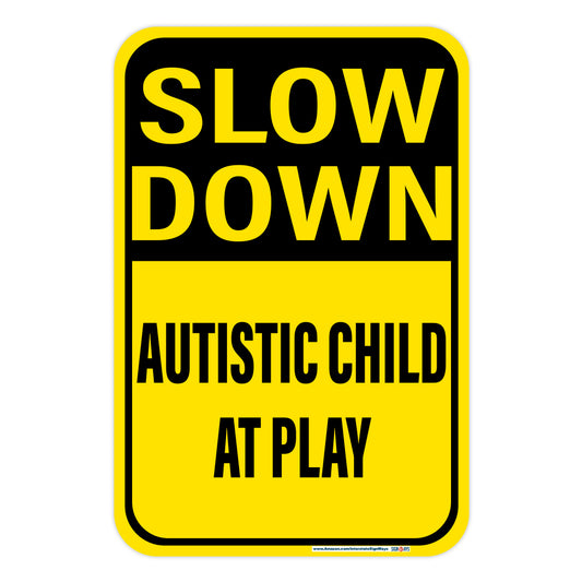 Slow Down! Autistic Child At Play Sign