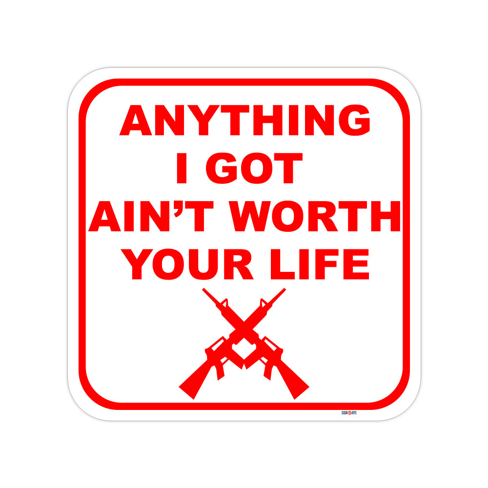 Anything I Got Ain't Worth Your Life Sign