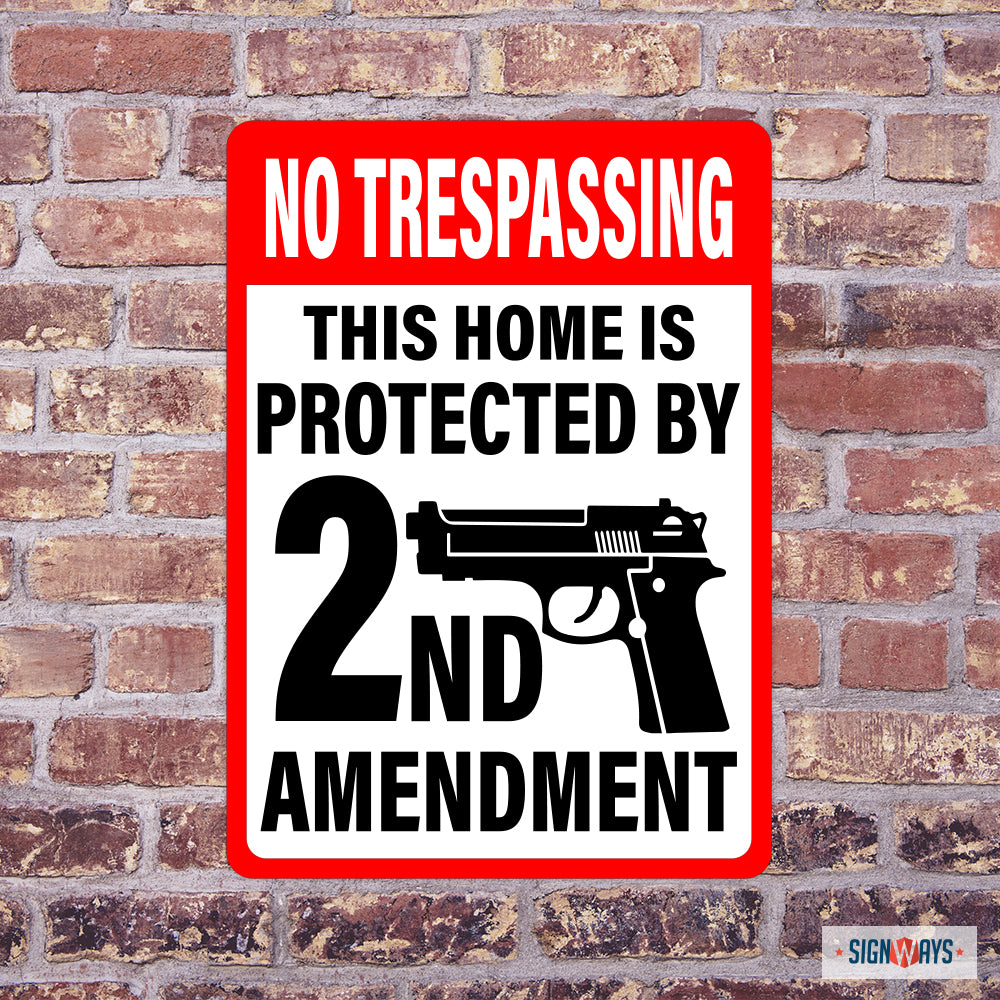 No Trespassing, This Home Is Protected By 2nd Amendment Sign