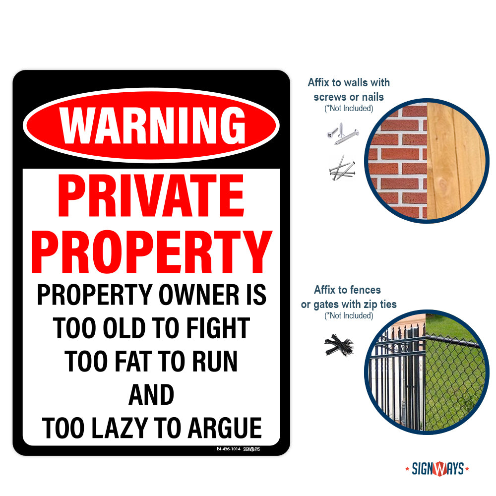 Warning, Private Property, Property Owner is too old to fight, too fat to run, and too lazy to argue sign