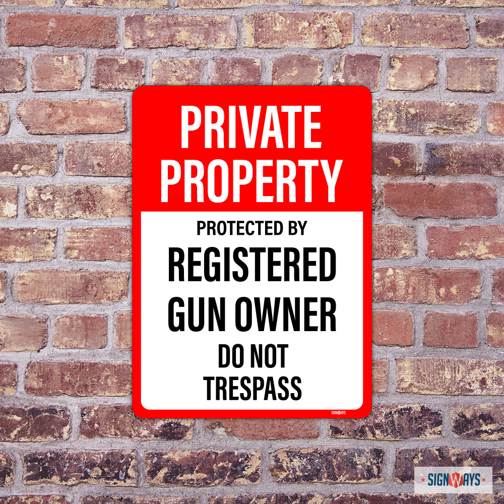 Private Property, Protected By Registered Gun Owner, Do Not Trespass Sign