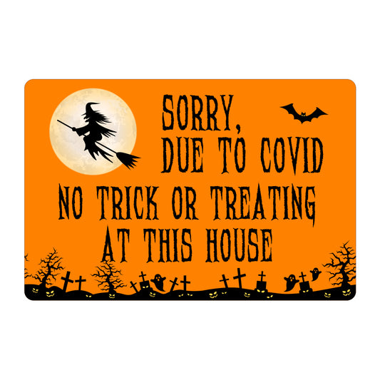 Covid Trick Or Treating Sign, Sorry Due to Covid, No Trick Or Treating At This House Sign
