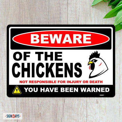 Beware of the Chickens, You Have Been Warned Sign