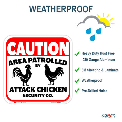 Caution, Area Patrolled By Attack Chicken Security Co. Sign