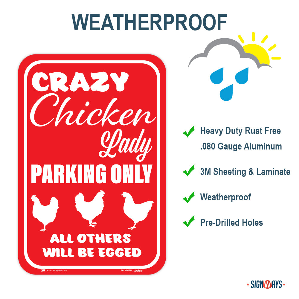 Crazy Chicken Lady Parking Only, (Chicken) All Others Will Be Egged Sign
