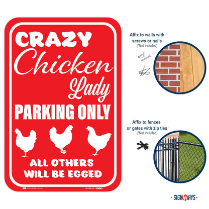 Crazy Chicken Lady Parking Only, (Chicken) All Others Will Be Egged Sign