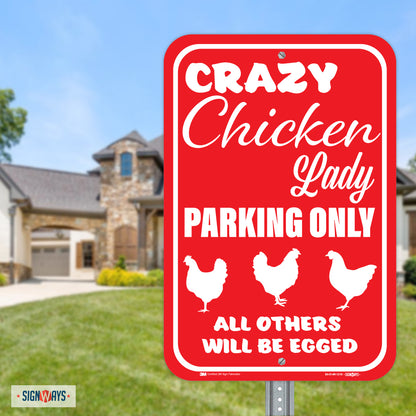 Crazy Chicken Lady Parking Only, (Chicken) All Others Will Be Egged Sign