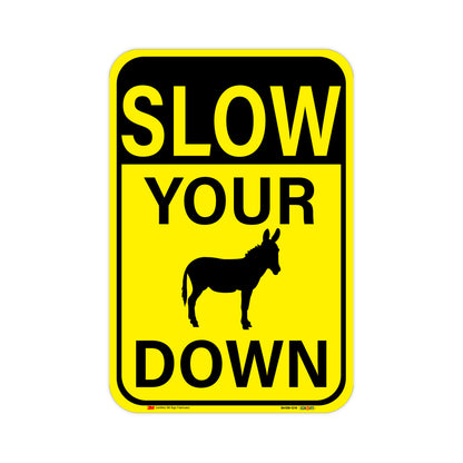 Slow Your Donkey (Ass) Down Sign