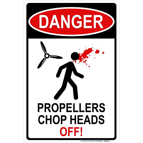 Danger Sign, Danger Propellers Chop Heads Off Sign