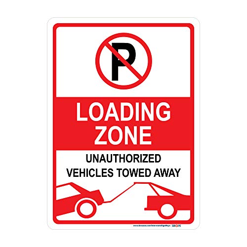 No Parking, Loading Zone, Unauthorized Vehicles Towed Sign