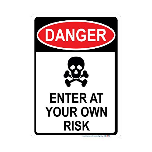 Danger, (Image) Enter At Your Own Risk Sign