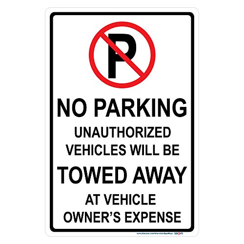 No Parking (symbol) No Parking (text) Unauthorized Vehicles Towed Sign