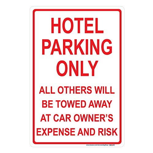 Hotel Parking Only, All others Will Be Towed Away At Car Owner's Expense And Risk Sign