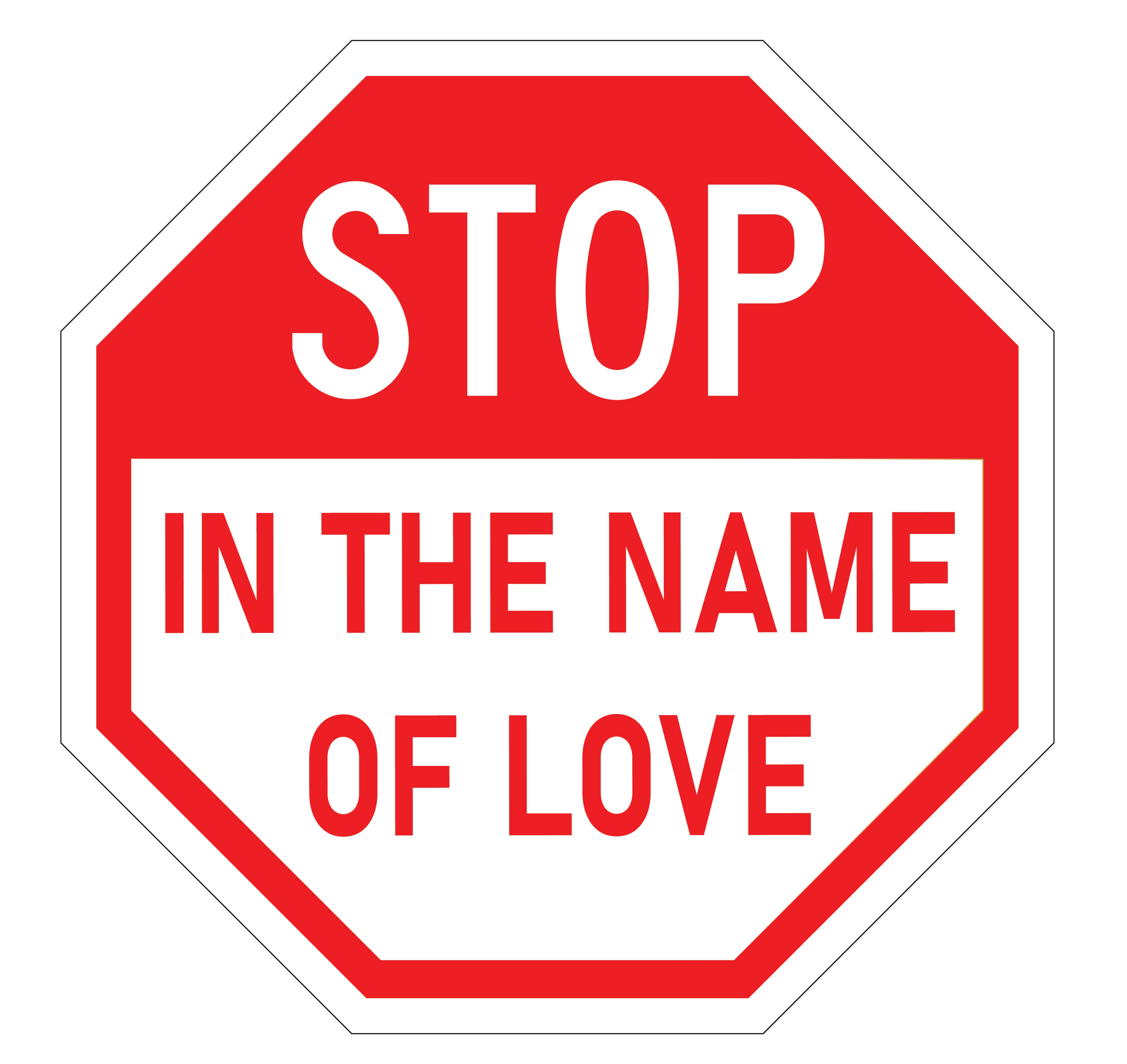 Stop Sign Names Stop In The Name Of Love